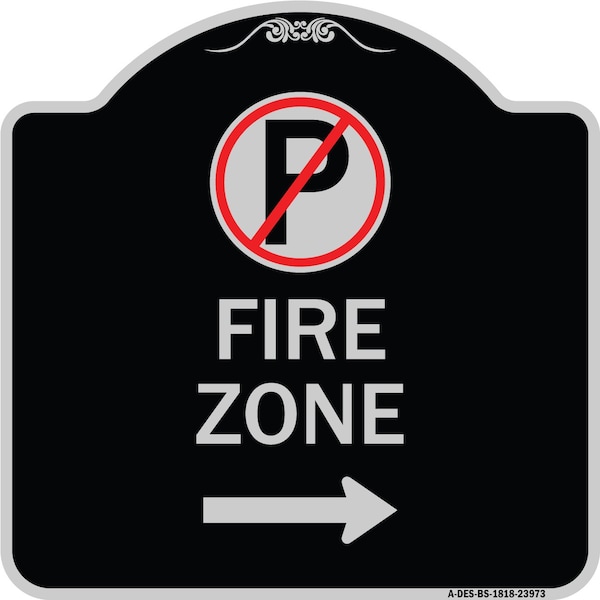 Signmission Fire Zone No Parking and Right Arrow Heavy-Gauge Aluminum Sign, 18" x 18", BS-1818-23973 A-DES-BS-1818-23973 - main